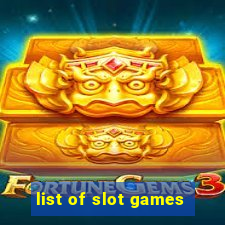 list of slot games