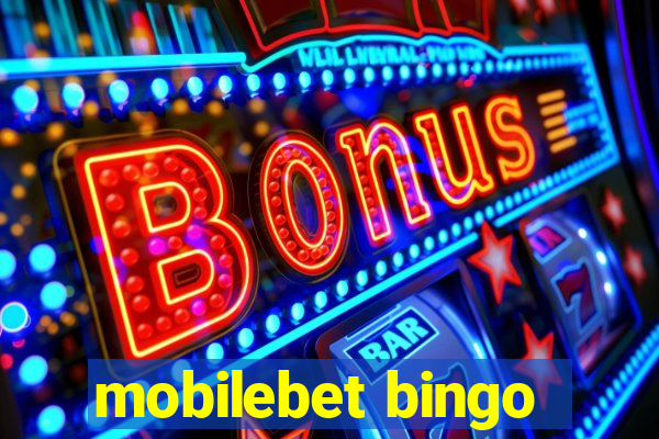 mobilebet bingo