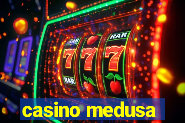 casino medusa