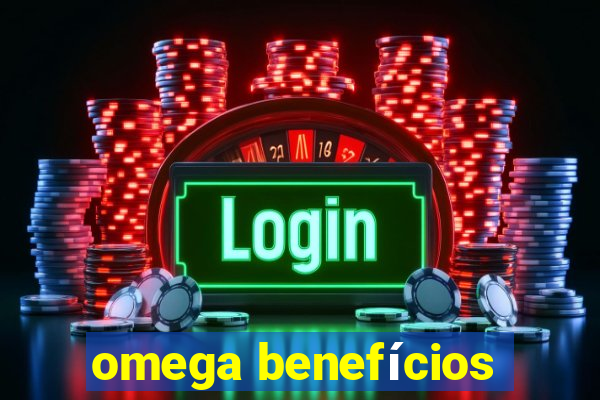 omega benefícios