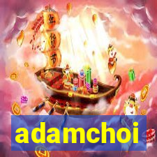 adamchoi