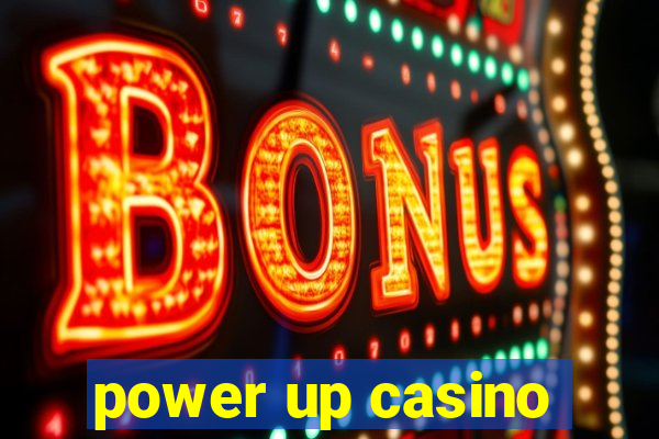 power up casino