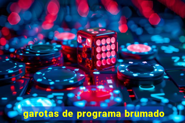 garotas de programa brumado