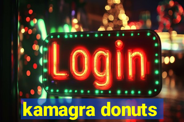 kamagra donuts