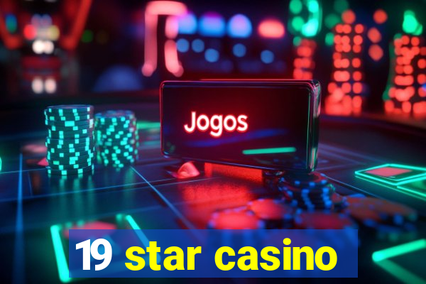 19 star casino