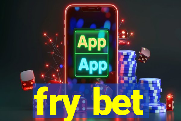 fry bet