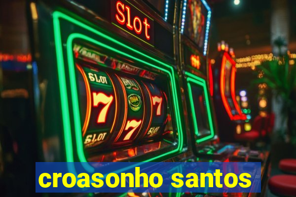 croasonho santos