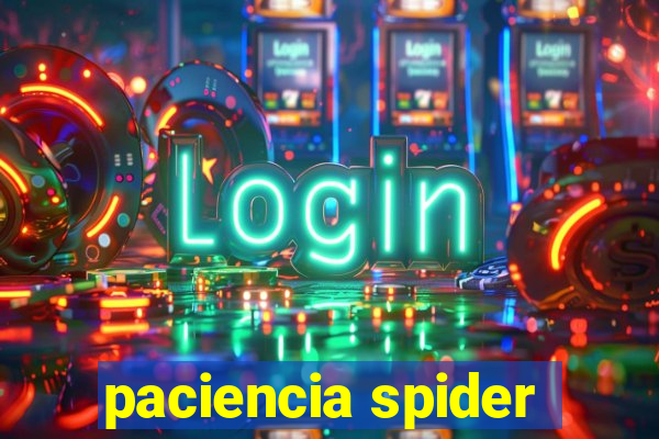 paciencia spider