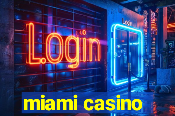 miami casino