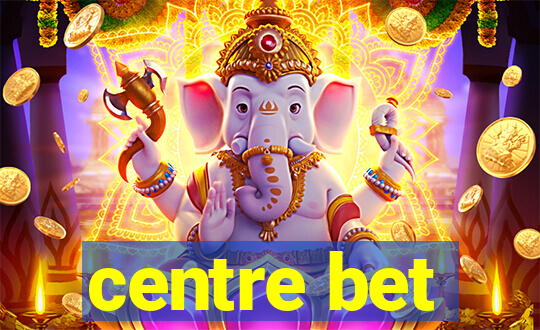 centre bet