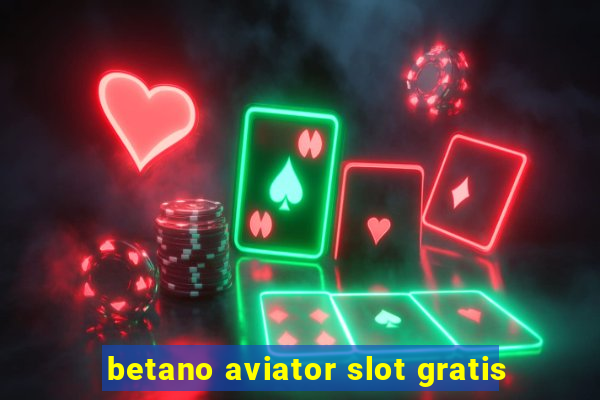 betano aviator slot gratis