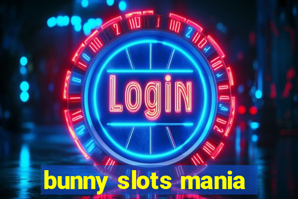 bunny slots mania