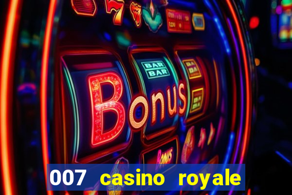 007 casino royale filme completo em portugues