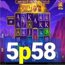 5p58