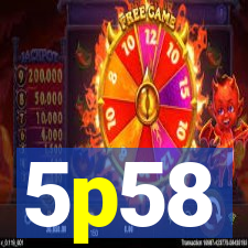 5p58