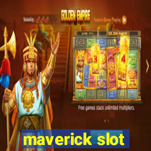 maverick slot