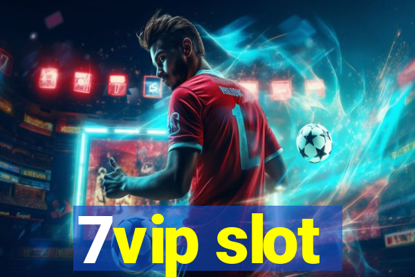 7vip slot