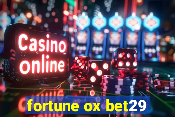 fortune ox bet29