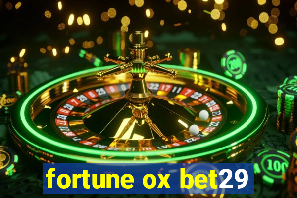 fortune ox bet29