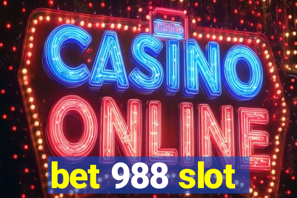 bet 988 slot