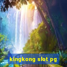 kingkong slot pg