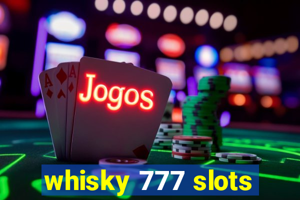 whisky 777 slots