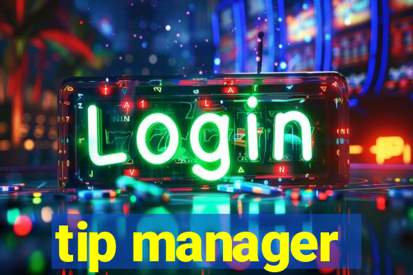 tip manager