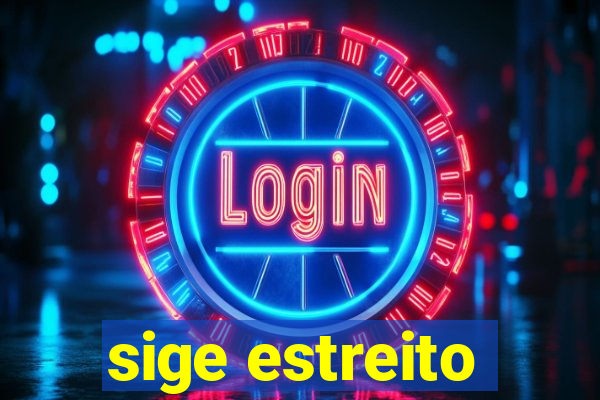 sige estreito