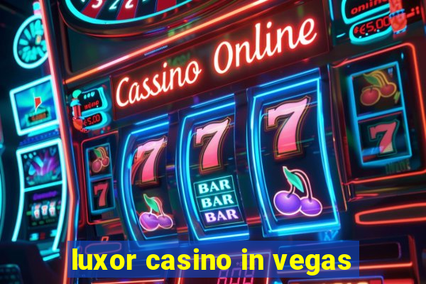 luxor casino in vegas