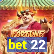 bet 22