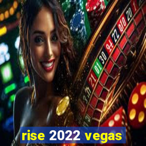 rise 2022 vegas