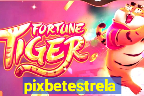 pixbetestrela