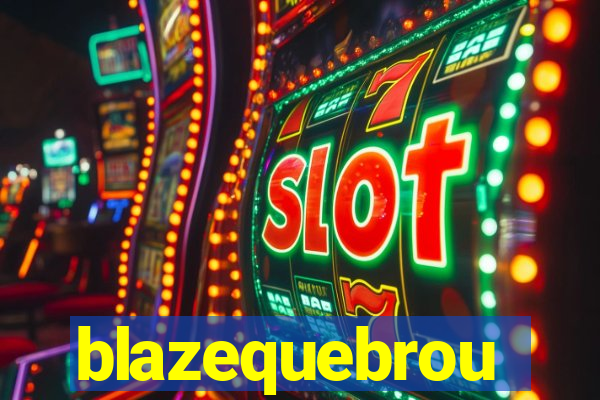 blazequebrou