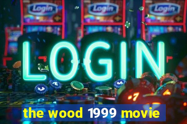 the wood 1999 movie