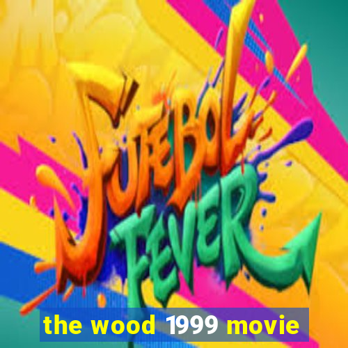 the wood 1999 movie