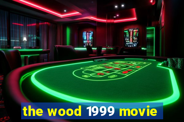 the wood 1999 movie