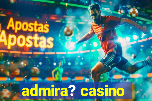 admira? casino