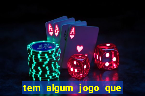 tem algum jogo que realmente ganhar dinheiro