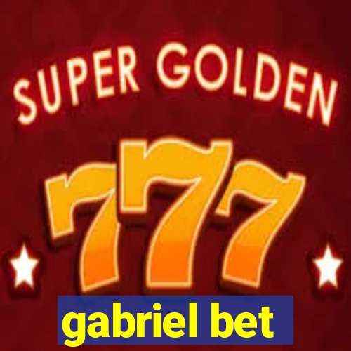 gabriel bet