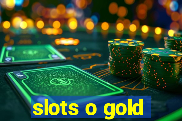 slots o gold