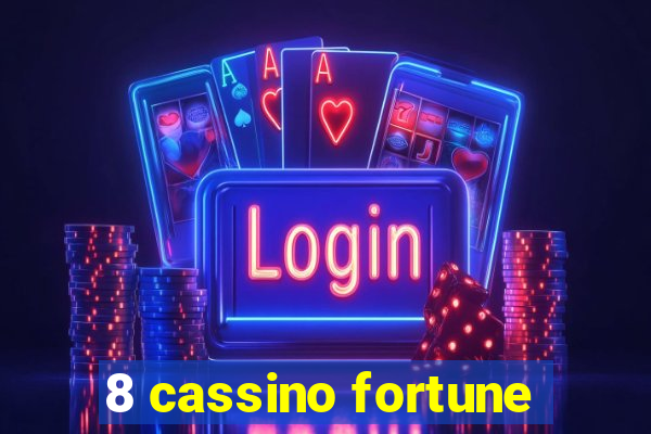 8 cassino fortune