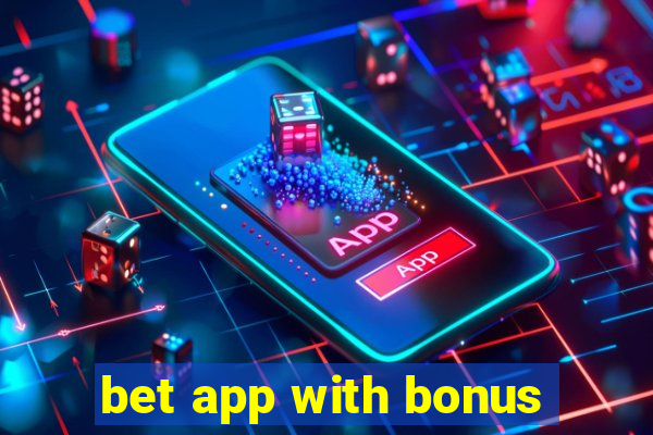 bet app with bonus