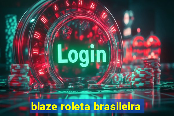 blaze roleta brasileira