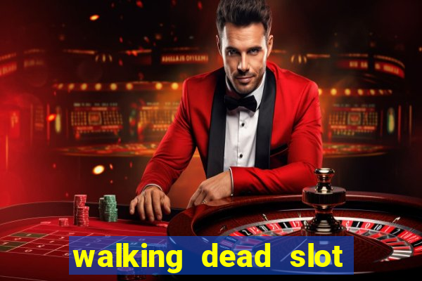 walking dead slot machine online