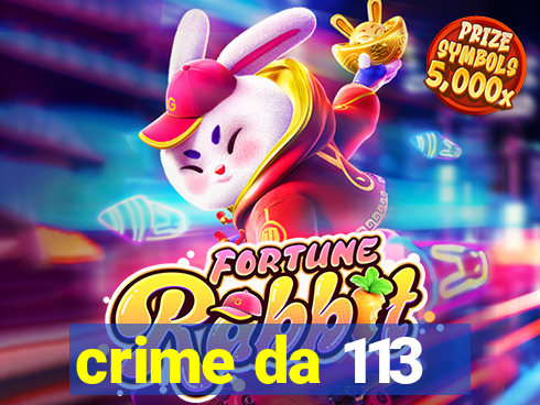 crime da 113