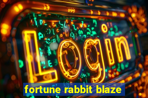 fortune rabbit blaze