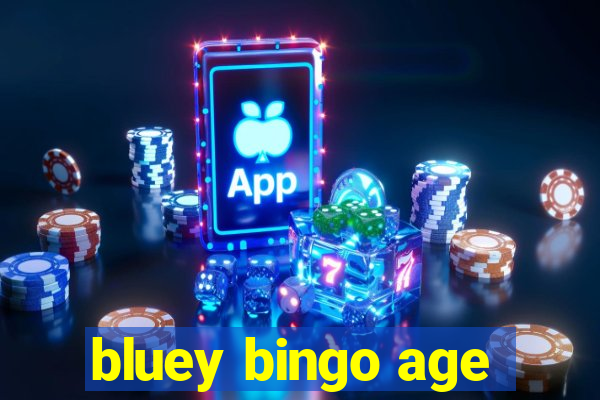 bluey bingo age