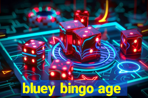 bluey bingo age