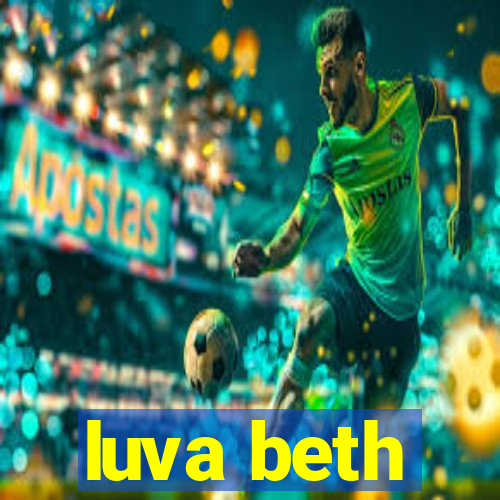 luva beth