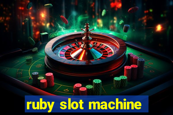 ruby slot machine